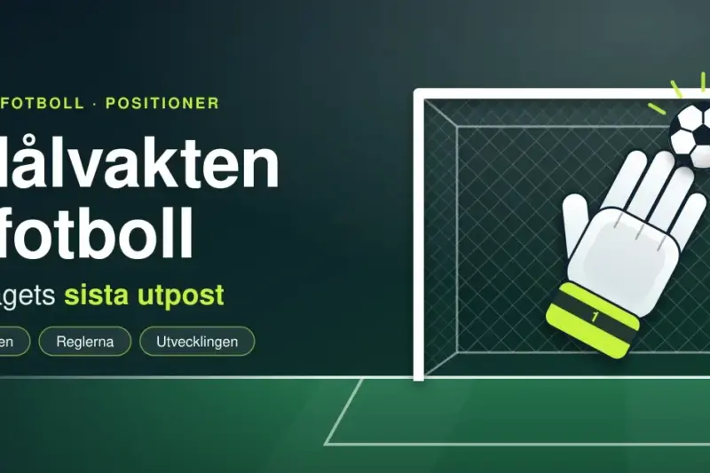 Målvakten i fotboll – lagets sista utpost